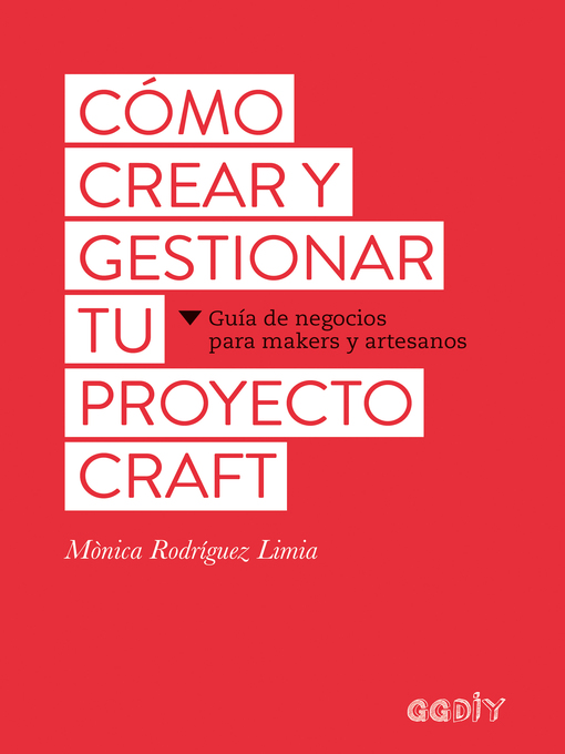 Title details for Cómo crear y gestionar tu proyecto craft by Mònica Rodríguez Limia - Available